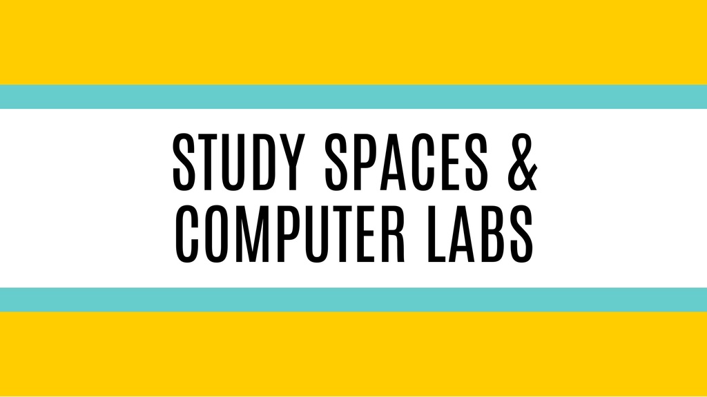 Study Spaces & Computer Labs